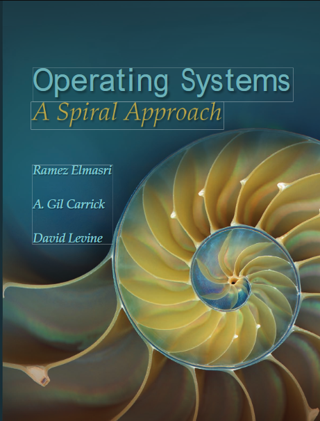 Operating Systems: A Spiral Approach
